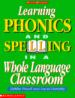 Learning Phonics and Spelling in a Whole Language Classroom