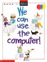 We Can Use the Computer. Bk. A