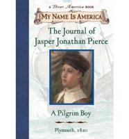 The Journal of Jasper Jonathan Pierce, a Pilgrim Boy