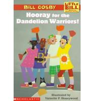 Hooray for the Dandelion Warriors!