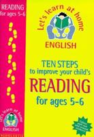Ten Steps to Improve Your Child's Reading. Age 5-6