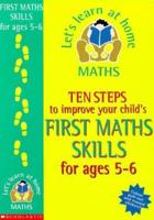 Ten Steps to Improve Your Child's First Maths Skills. Age 5-6