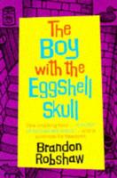 The Boy With the Eggshell Skull