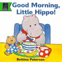 Good Morning, Little Hippo!