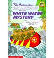 The Berenstain Bear Scouts and the White-Water Mystery