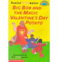 Big Bob and the Magic Valentine's Day Potato