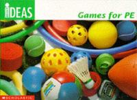 Bright Ideas. Games for PE