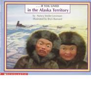 --I F You Lived in the Alaska Territory