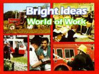 Bright Ideas. World of Work