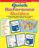 Quick Reference Guides: 10 Indispensable, Reproducible Guides for Students to Use for Reference, Research, and Review
