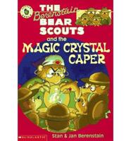 The Berenstain Bear Scouts and the Magic Crystal Caper