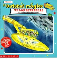 Scholastic's El Autobus Magico Ve Las Estrellas