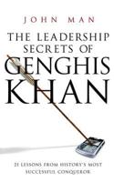 The Leadership Secrets of Genghis Khan