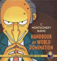 C. Montgomery Burns' Handbook of World Domination