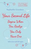 Your Second Life Begins When You Realise You Only Have One
