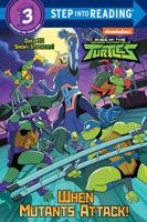 When Mutants Attack! (Rise of the Teenage Mutant Ninja Turtles. Step Into Reading(R)(Step 3)