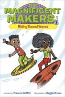 The Magnificent Makers #3: Riding Sound Waves. A Stepping Stone Book (TM)