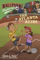 Ballpark Mysteries #18: The Atlanta Alibi. A Stepping Stone Book (TM)