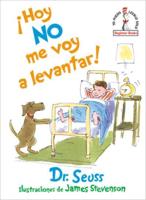 ãHoy No Me Voy a Levantar! (I Am Not Going to Get Up Today! Spanish Edition). Seuss Español