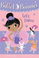 Ballet Bunnies #2: Let's Dance. A Stepping Stone Book (TM)