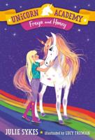 Unicorn Academy #10: Freya and Honey. A Stepping Stone Book (TM)
