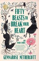 Fifty Beasts to Break Your Heart