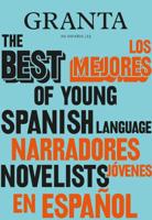 Los Mejores Narradores Jóvenes En Español / Granta: The Best of Young Spanish-La Nguage Novelists