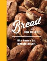 Bread and How to Eat It