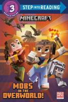 Mobs in the Overworld! (Minecraft). Step Into Reading(R)(Step 3)