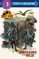 Dinosaurs in the Wild! (Jurassic World Dominion). Step Into Reading(R)(Step 3)