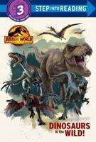 Dinosaurs in the Wild! (Jurassic World Dominion). Step Into Reading(R)(Step 3)
