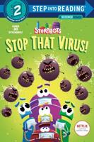 Stop That Virus! (StoryBots). Step Into Reading(R)(Step 2)