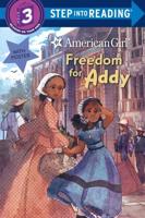 Freedom for Addy (American Girl). Step Into Reading(R)(Step 3)