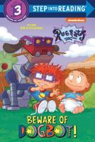Beware of Dogbot! (Rugrats). Step Into Reading(R)(Step 3)