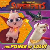 The Power of Lulu! (DC League of Super-Pets Movie)