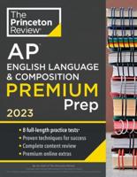 Princeton Review AP English Language & Composition. Premium Prep, 2023