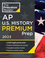 Princeton Review AP U.S. History. Premium Prep, 2023