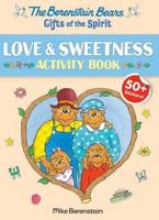 Berenstain Bears Gifts Of The Spirit Love & Sweetness Activity Book (Berenstain Bears)