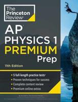Princeton Review AP Physics 1 Premium Prep, 11th Edition AP Premium