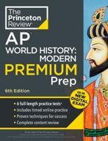 Princeton Review AP World History: Modern Premium Prep, 6th Edition AP Premium
