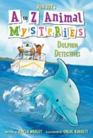 A to Z Animal Mysteries #4: Dolphin Detectives. A Stepping Stone Book (TM)