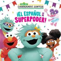 ãEl Español Es Mi Superpoder! (Sesame Street) (Spanish Is My Superpower! Spanish Edition)