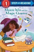 Maxie Wiz and the Magic Charms. Step Into Reading(R)(Step 1)