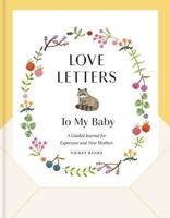 Love Letters to My Baby, Revised and Updated Edition