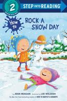 How to Rock a Snow Day. Step Into Reading(R)(Step 2)