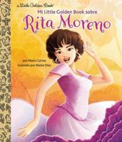 Mi Little Golden Book Sobre Rita Moreno (Rita Moreno