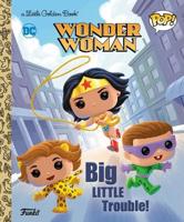 Wonder Woman: Big Little Trouble! (Funko Pop!)