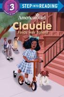 Claudie Finds Her Talent (American Girl). Step Into Reading(R)(Step 3)