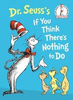 Dr. Seuss's There's Nothing to Do