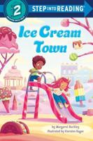 Ice Cream Town. Step Into Reading(R)(Step 2)
